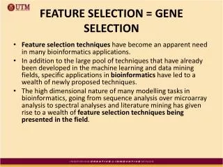 FEATURE SELECTION = GENE SELECTION