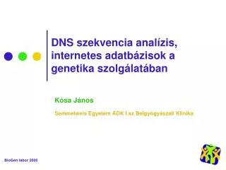 DNS szekvencia analízis, internetes adatbázisok a genetika szolgálatában