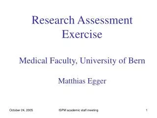 Research Assessment Exercise Medical Faculty, University of Bern Matthias Egger