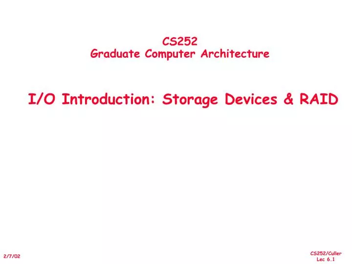 cs252 graduate computer architecture i o introduction storage devices raid
