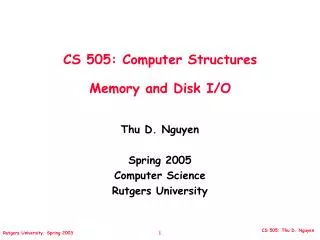 CS 505: Computer Structures Memory and Disk I/O