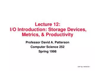 Lecture 12: I/O Introduction: Storage Devices, Metrics, &amp; Productivity