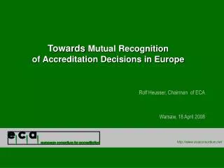 Towards Mutual Recognition of Accreditation Decisions in Europe