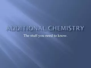 Additional Chemistry