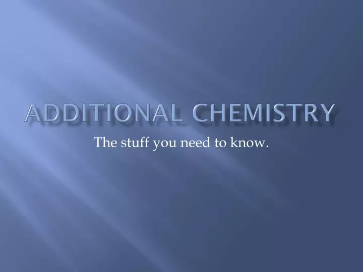 additional chemistry