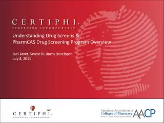 Understanding Drug Screens &amp; PharmCAS Drug Screening Program Overview