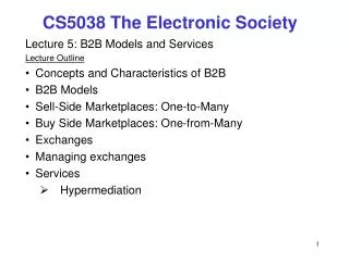Lecture 5: B2B Models and Services Lecture Outline Concepts and Characteristics of B2B B2B Models