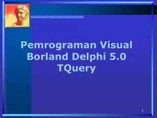 pemrograman visual borland delphi 5 0 tquery