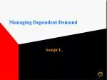 Managing Dependent Demand - slide 1