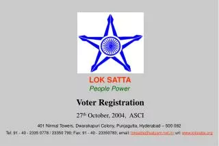 Voter Registration 27 th October, 2004, ASCI