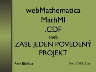 webmathematica mathml cdf aneb zase jeden poveden projekt