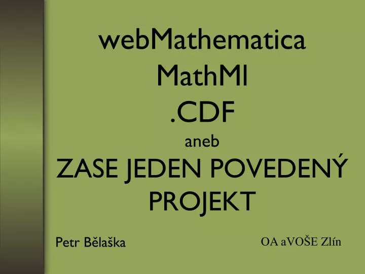 webmathematica mathml cdf aneb zase jeden poveden projekt