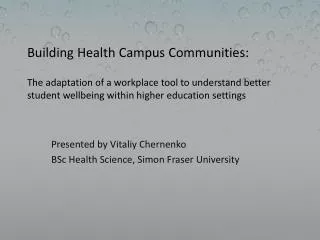 Presented by Vitaliy Chernenko BSc Health Science, Simon Fraser University