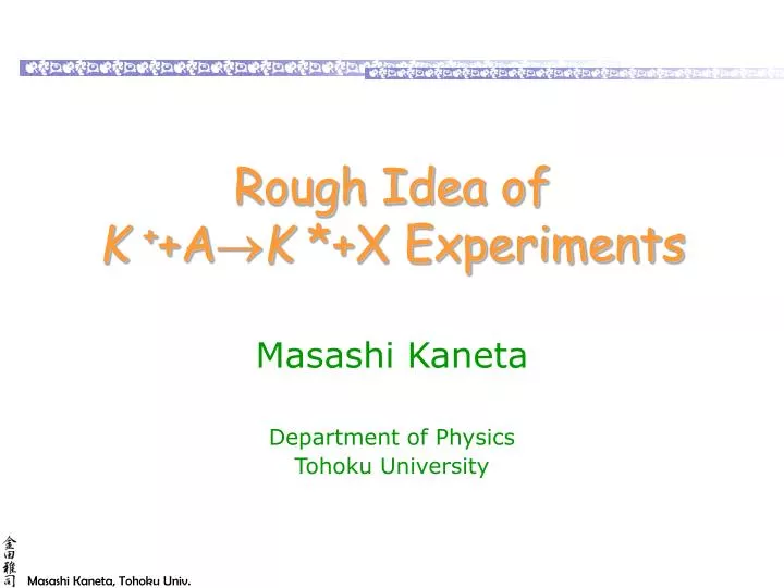 rough idea of k a k x experiments