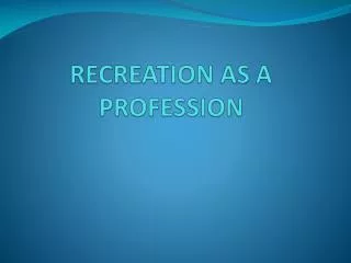 RECREATION AS A PROFESSION