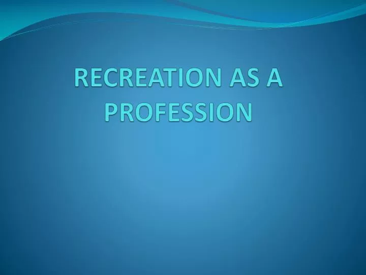 recreation as a profession