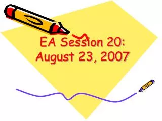 EA Session 20: August 23, 2007