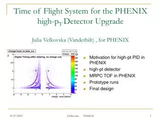 Motivation for high-pt PID in PHENIX high-pt detector MRPC TOF in PHENIX Prototype runs