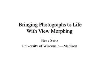 bringing photographs to life with view morphing