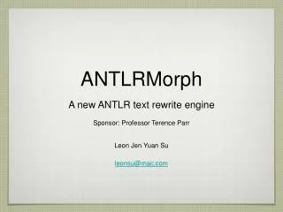 ANTLRMorph A new ANTLR text rewrite engine