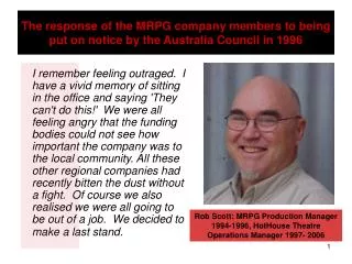 The response of the MRPG company members to being put on notice by the Australia Council in 1996