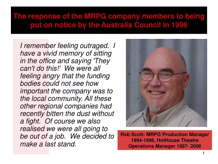 the response of the mrpg company members to being put on notice by the australia council in 1996