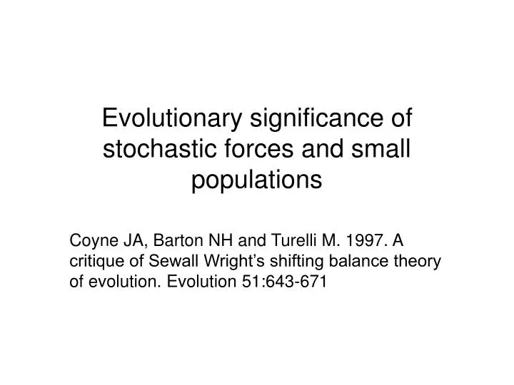 evolutionary significance of stochastic forces and small populations