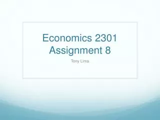 Economics 2301 Assignment 8