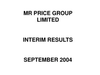 MR PRICE GROUP LIMITED INTERIM RESULTS SEPTEMBER 2004