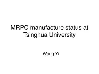 MRPC manufacture status at Tsinghua University