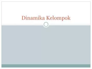 PPT - DINAMIKA KELOMPOK PowerPoint Presentation, Free Download - ID:2611863