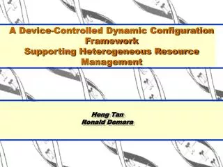 A Device-Controlled Dynamic Configuration Framework Supporting Heterogeneous Resource Management