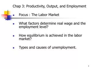 Chap 3: Productivity, Output, and Employment Focus : The Labor Market