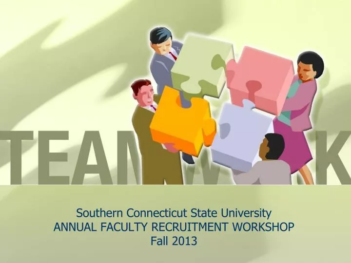 southern connecticut state university annual faculty recruitment workshop fall 2013