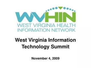 West Virginia Information Technology Summit November 4, 2009