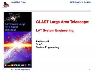 GLAST Large Area Telescope: LAT System Engineering Pat Hascall SLAC System Engineering