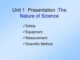 Unit 1 Presentation : The Nature of Science