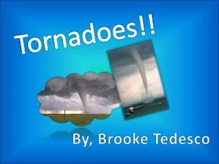 Tornadoes!!