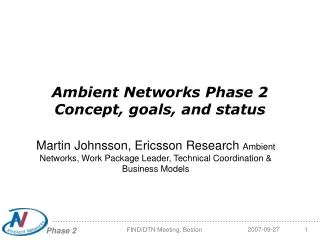 Ambient Networks Phase 2 Concept, goals, and status