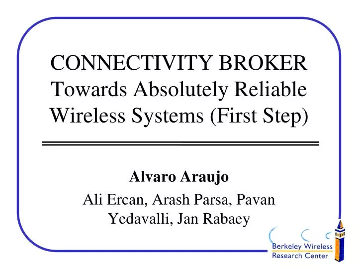 connectivity broker towards absolutely reliable wireless systems first step