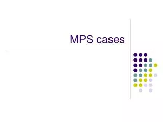 MPS cases