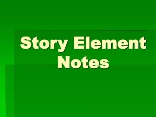 Story Element Notes