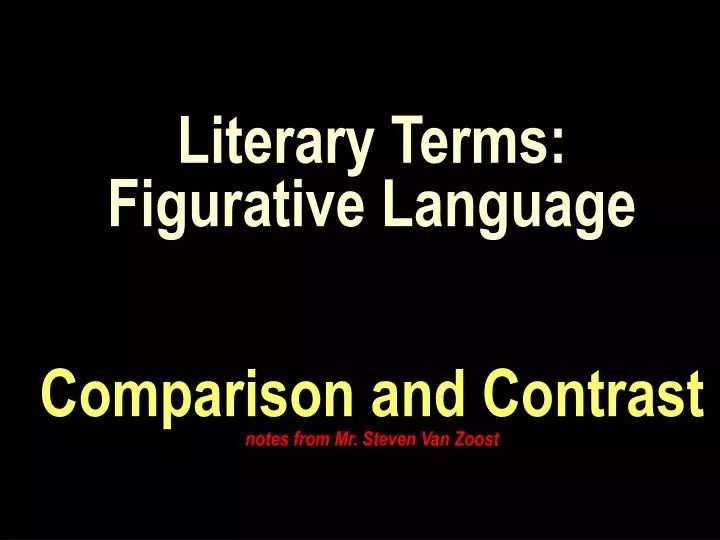 literary terms figurative language comparison and contrast notes from mr steven van zoost