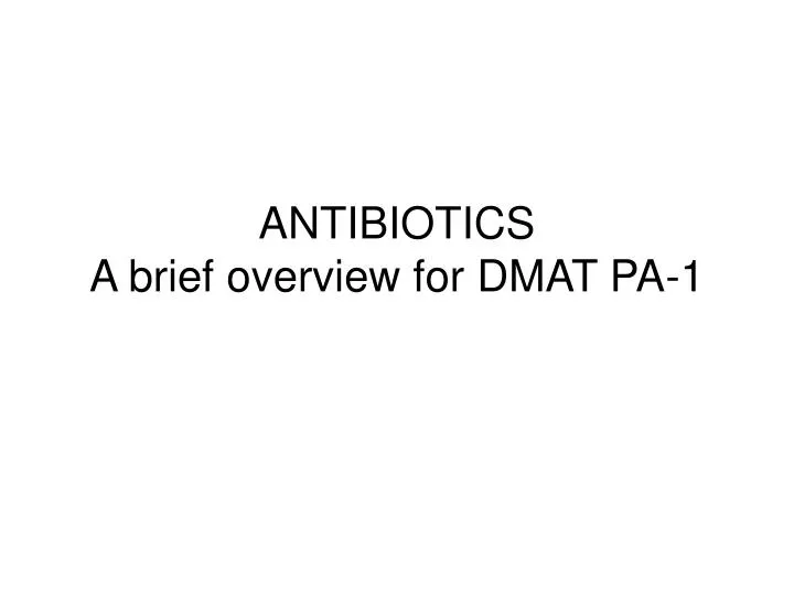 antibiotics a brief overview for dmat pa 1