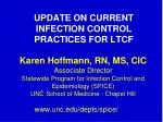 UPDATE ON CURRENT INFECTION CONTROL PRACTICES FOR LTCF - slide 1