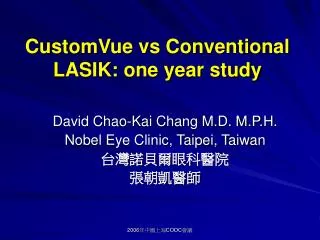 CustomVue vs Conventional LASIK: one year study