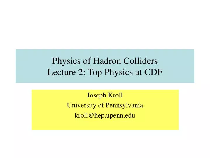 physics of hadron colliders lecture 2 top physics at cdf