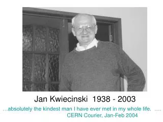 Jan Kwiecinski 1938 - 2003