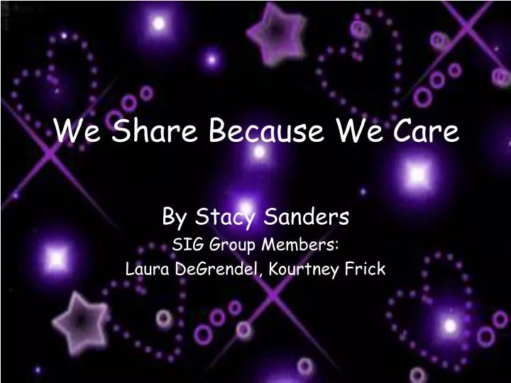 we share because we care