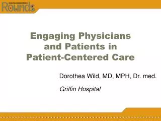 Engaging Physicians and Patients in Patient-Centered Care